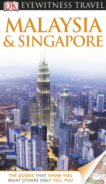 DK Eyewitness Travel Guide: Malaysia & Singapore : Malaysia & Singapore, PDF eBook
