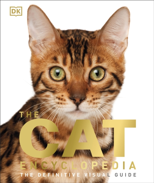 The Cat Encyclopedia : The Definitive Visual Guide, Hardback Book