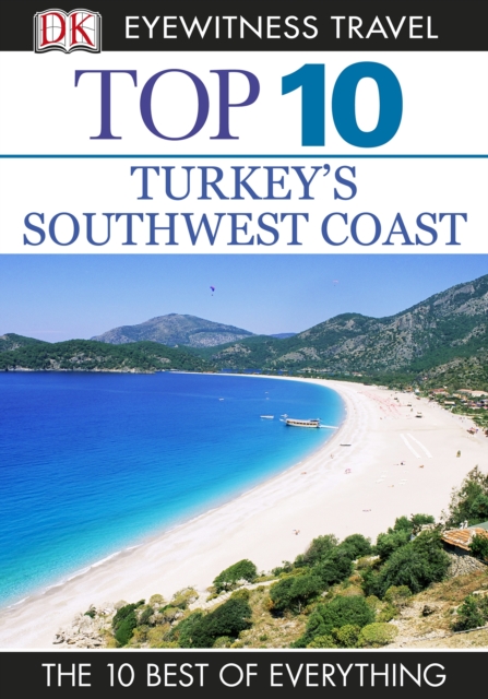 DK Eyewitness Top 10 Turkey's Southwest Coast : Turkey's Southwest Coast, EPUB eBook