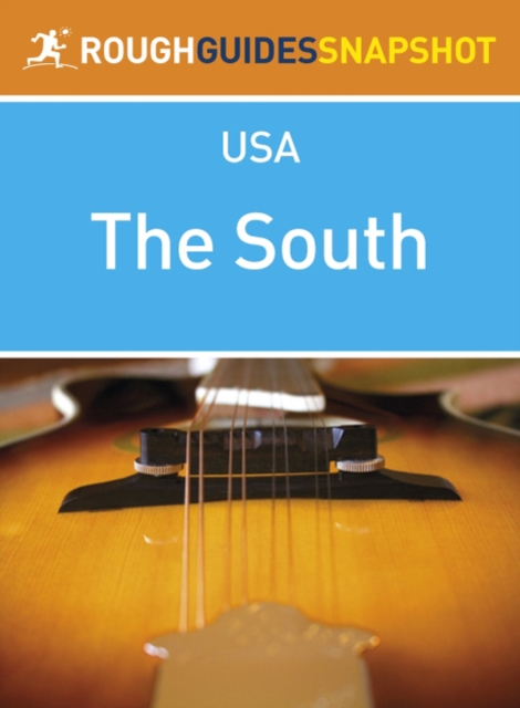 The South Rough Guides Snapshot USA (includes North Carolina, South Carolina, Georgia, Kentucky, Tennessee, Alabama, Mississippi and Arkansas), EPUB eBook