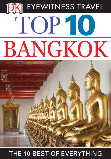 DK Eyewitness Top 10 Travel Guide: Bangkok : Bangkok, EPUB eBook
