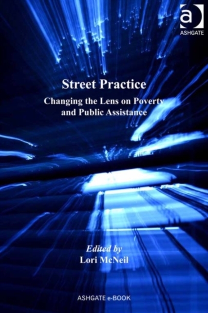 Street Practice : Changing the Lens on Poverty and Public Assistance, EPUB eBook