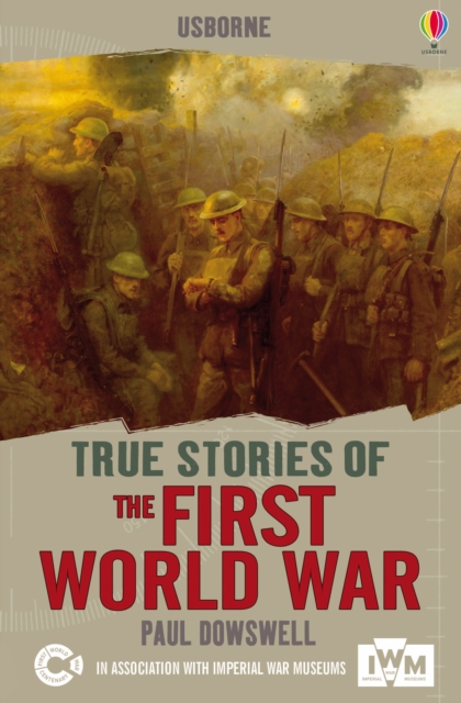 True Stories of the First World War: Usborne True Stories : Usborne True Stories, EPUB eBook
