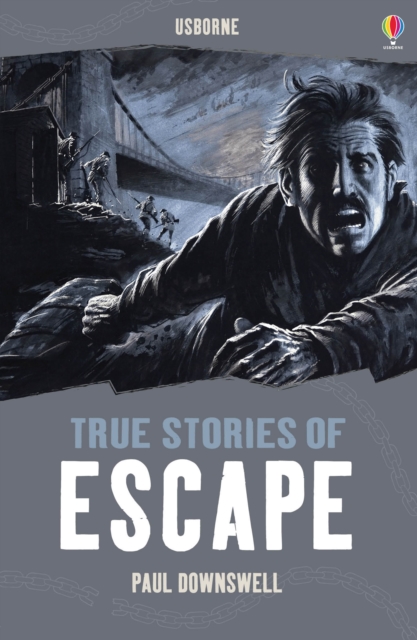 True Stories of Escape: Usborne True Stories : Usborne True Stories, EPUB eBook