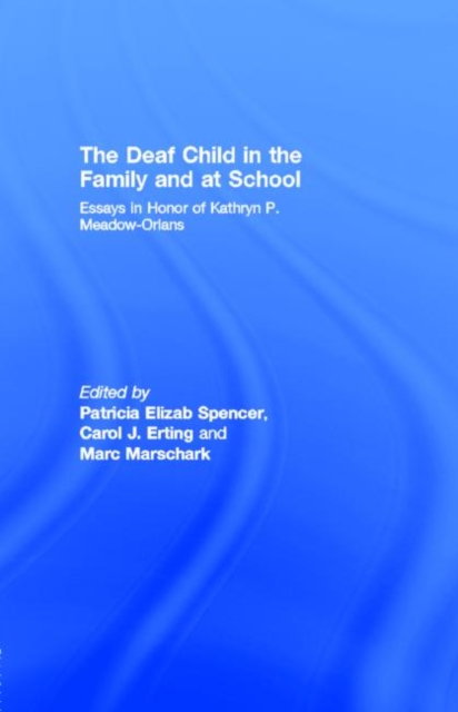 The Deaf Child in the Family and at School : Essays in Honor of Kathryn P. Meadow-Orlans, PDF eBook