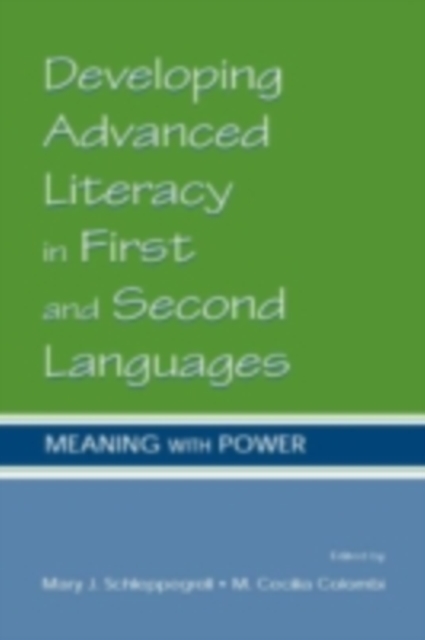 Developing Advanced Literacy in First and Second Languages : Meaning With Power, PDF eBook