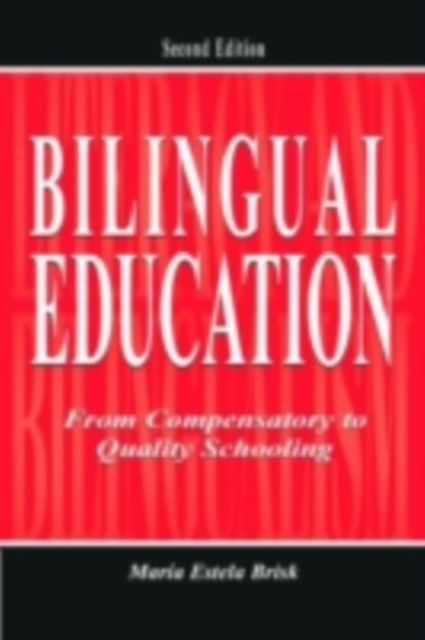 Bilingual Education : From Compensatory To Quality Schooling, PDF eBook