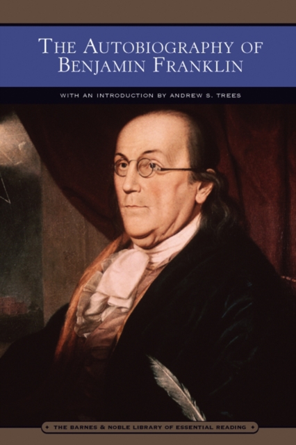 The Autobiography of Benjamin Franklin (Barnes & Noble Library of Essential Reading), EPUB eBook