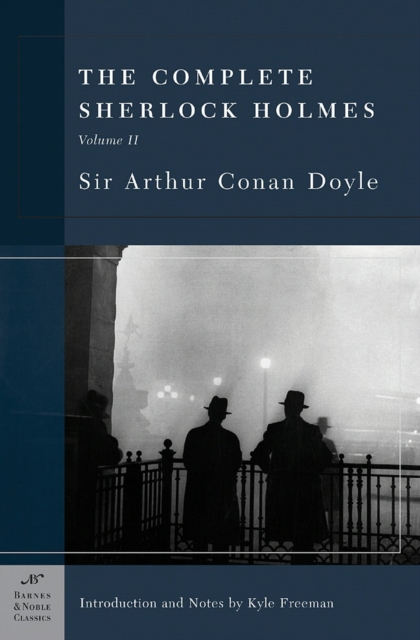 The Complete Sherlock Holmes, Volume II (Barnes & Noble Classics Series), EPUB eBook
