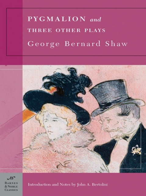 Pygmalion and Three Other Plays (Barnes & Noble Classics Series), EPUB eBook