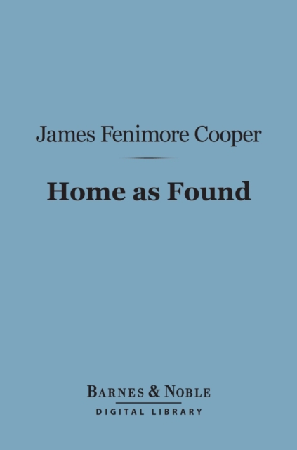 Home as Found (Barnes & Noble Digital Library) : Sequel to Homeward Bound, EPUB eBook
