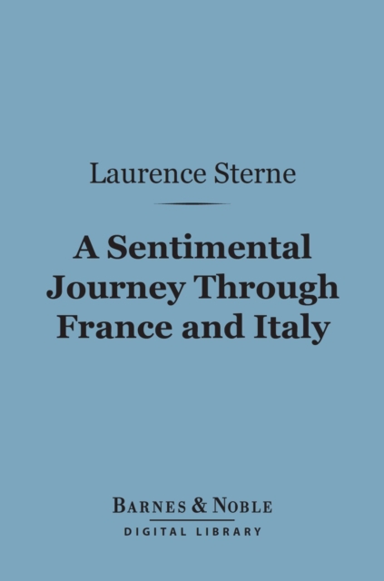 A Sentimental Journey Through France and Italy (Barnes & Noble Digital Library), EPUB eBook