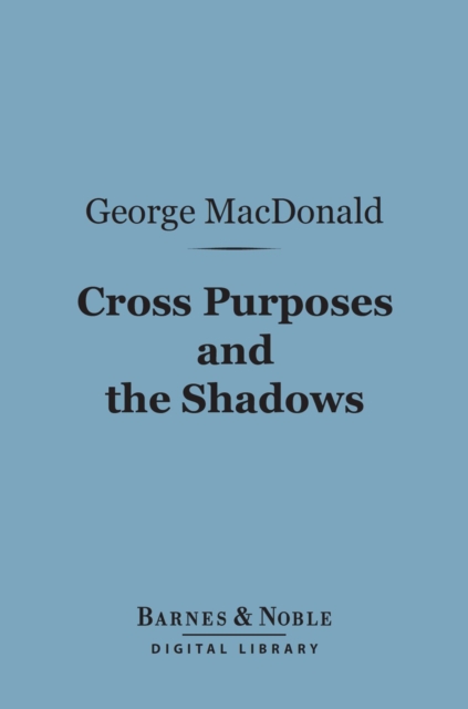 Cross Purposes and The Shadows (Barnes & Noble Digital Library), EPUB eBook