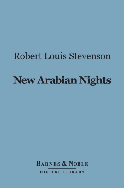 New Arabian Nights (Barnes & Noble Digital Library), EPUB eBook