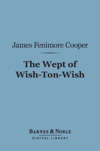The Wept of Wish-Ton-Wish (Barnes & Noble Digital Library), EPUB eBook