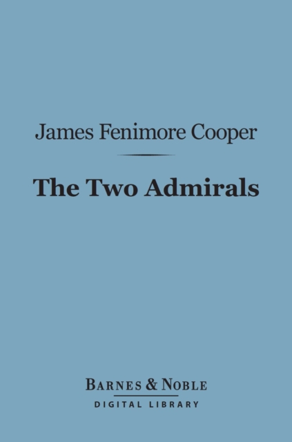 The Two Admirals (Barnes & Noble Digital Library), EPUB eBook