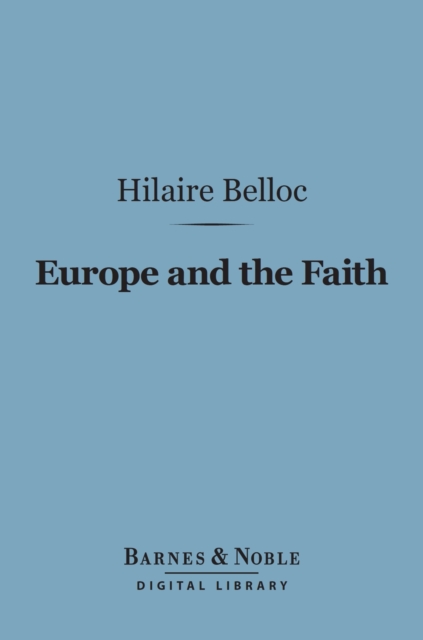Europe and the Faith (Barnes & Noble Digital Library), EPUB eBook