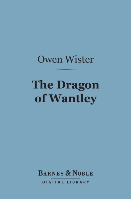 The Dragon of Wantley (Barnes & Noble Digital Library), EPUB eBook