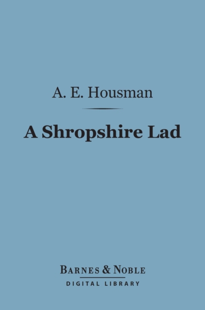 A Shropshire Lad (Barnes & Noble Digital Library), EPUB eBook