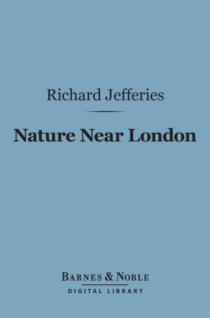Nature Near London (Barnes & Noble Digital Library), EPUB eBook