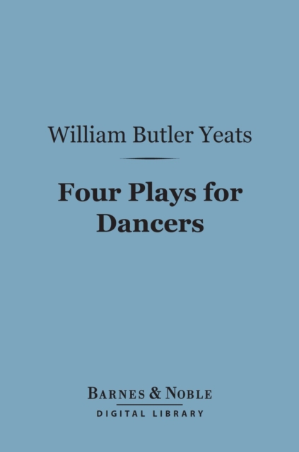 Four Plays for Dancers (Barnes & Noble Digital Library), EPUB eBook