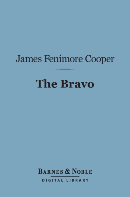 The Bravo (Barnes & Noble Digital Library), EPUB eBook
