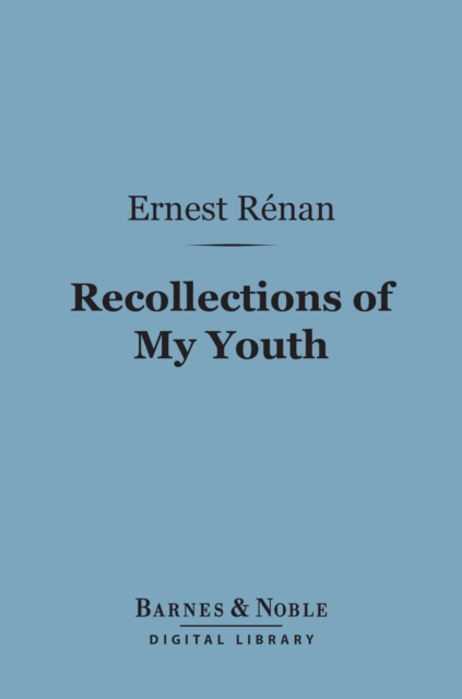Recollections of My Youth (Barnes & Noble Digital Library), EPUB eBook