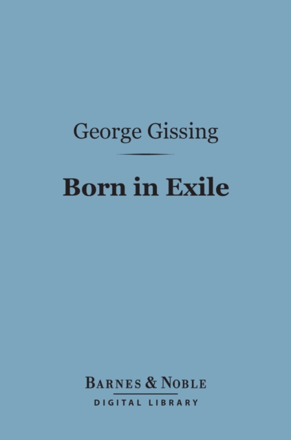 Born in Exile (Barnes & Noble Digital Library), EPUB eBook