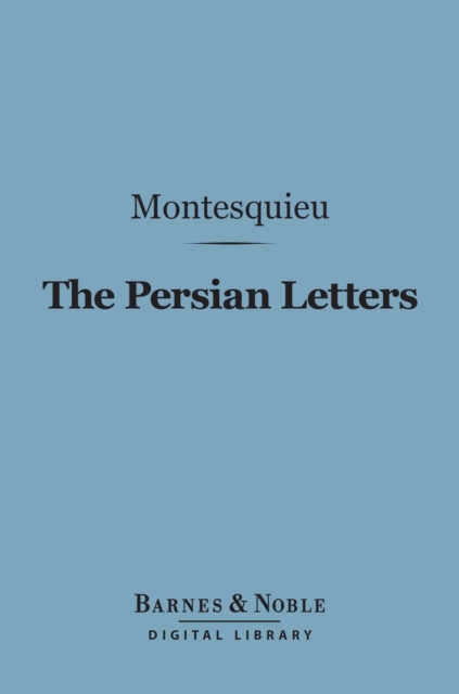 The Persian Letters (Barnes & Noble Digital Library), EPUB eBook