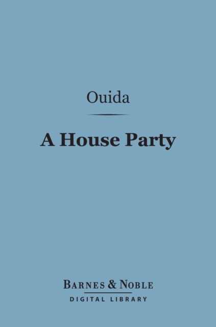 A House Party (Barnes & Noble Digital Library), EPUB eBook