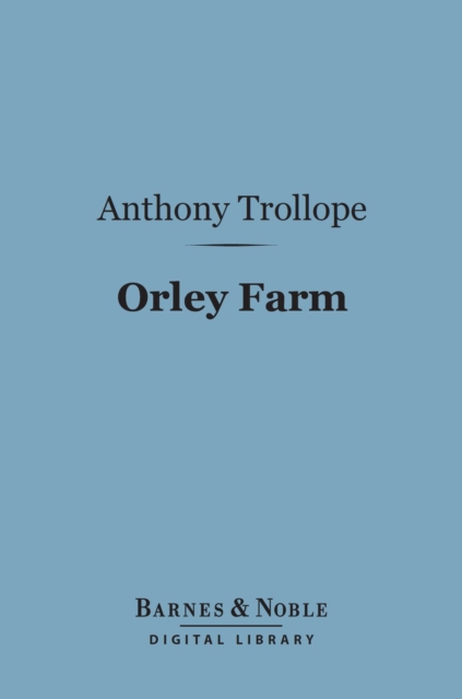 Orley Farm (Barnes & Noble Digital Library), EPUB eBook