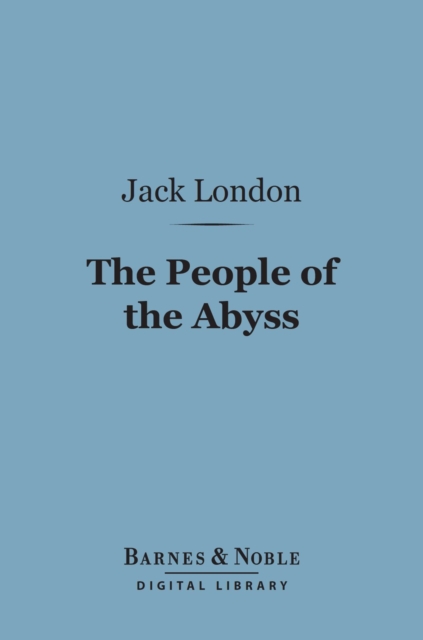 The People of the Abyss (Barnes & Noble Digital Library), EPUB eBook