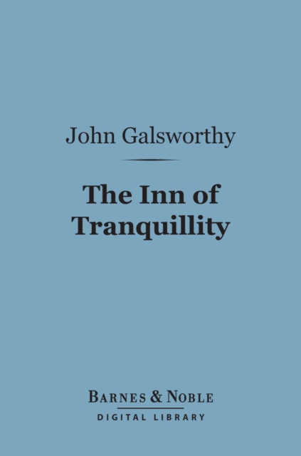The Inn of Tranquillity (Barnes & Noble Digital Library) : Studies and Essays, EPUB eBook