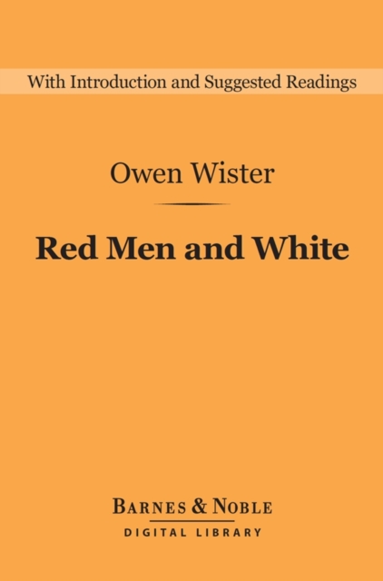 Red Men and White (Barnes & Noble Digital Library), EPUB eBook