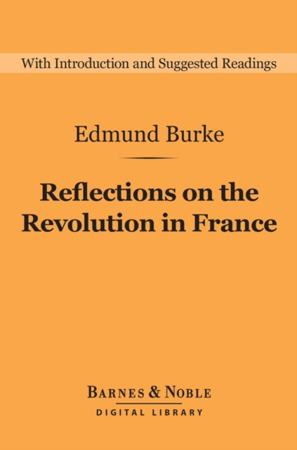 Reflections on the Revolution in France (Barnes & Noble Digital Library), EPUB eBook