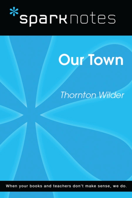 Our Town (SparkNotes Literature Guide), EPUB eBook