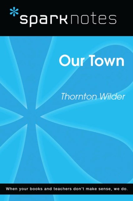 Our Town (SparkNotes Literature Guide), EPUB eBook