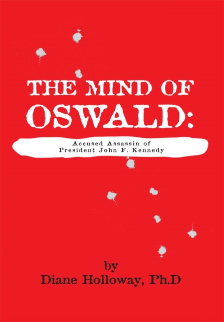 The Mind of Oswald : Accused Assassin of President John F. Kennedy, EPUB eBook