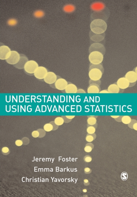 Understanding and Using Advanced Statistics : A Practical Guide for Students, Paperback / softback Book
