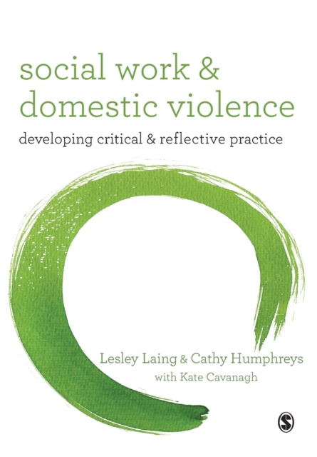 Social Work and Domestic Violence : Developing Critical and Reflective Practice, Paperback / softback Book