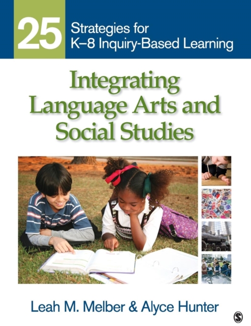 Integrating Language Arts and Social Studies : 25 Strategies for K-8 Inquiry-Based Learning, Paperback / softback Book