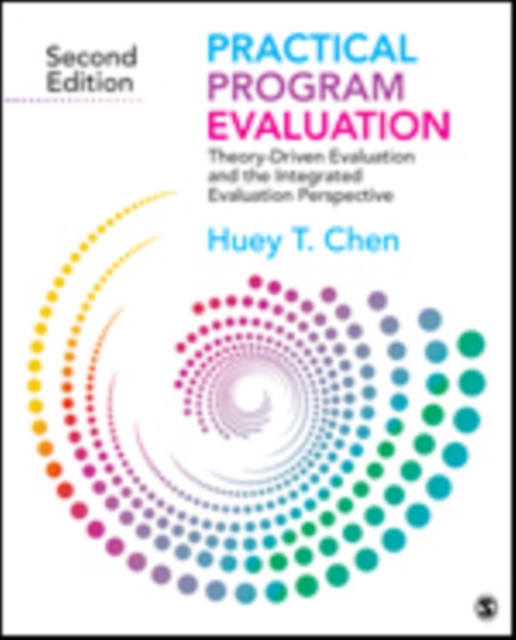 Practical Program Evaluation : Theory-Driven Evaluation and the Integrated Evaluation Perspective, Paperback / softback Book