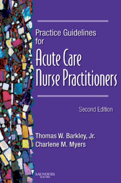 Practice Guidelines for Acute Care Nurse Practitioners - E-Book : Practice Guidelines for Acute Care Nurse Practitioners - E-Book, EPUB eBook