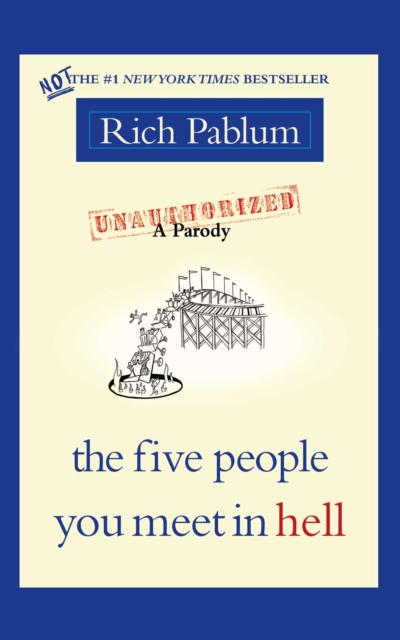 The Five People You Meet in Hell : An Unauthorized Parody, EPUB eBook
