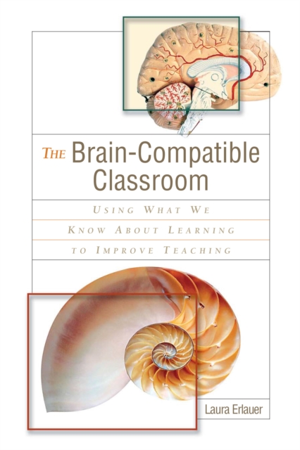 The Brain-Compatible Classroom : Using What We Know About Learning to Improve Teaching, PDF eBook