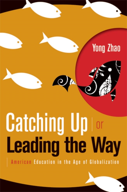 Catching Up or Leading the Way : American Education in the Age of Globalization, EPUB eBook