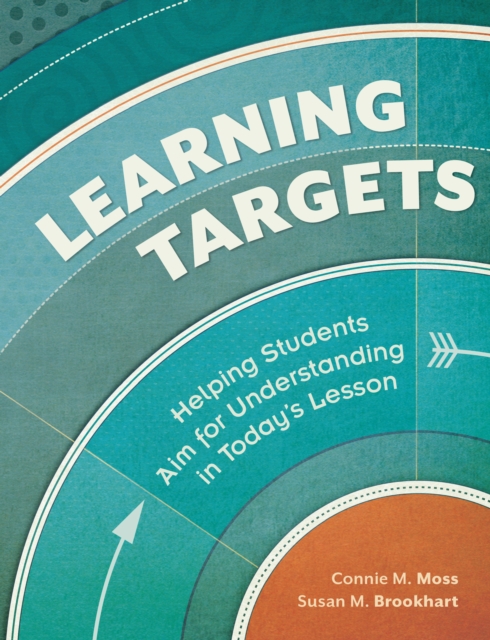 Learning Targets : Helping Students Aim for Understanding in Today's Lesson, EPUB eBook