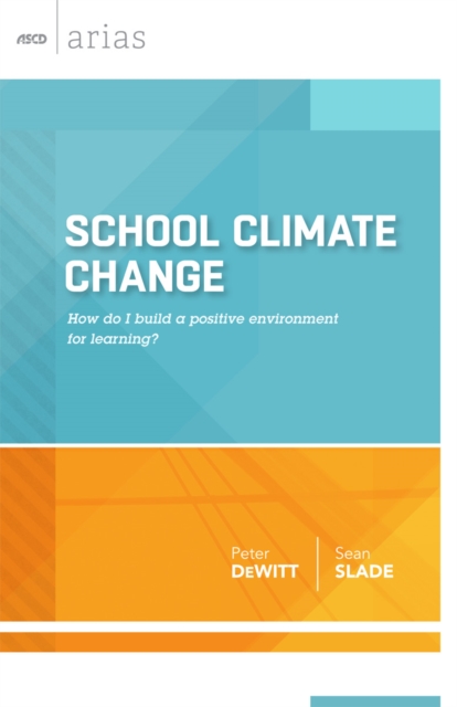 School Climate Change : How do I build a positive environment for learning? (ASCD Arias), PDF eBook
