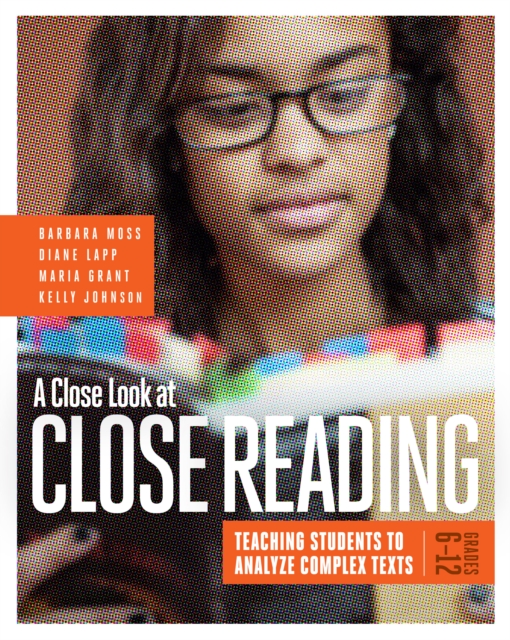 A Close Look at Close Reading : Teaching Students to Analyze Complex Texts, Grades 6-12, PDF eBook