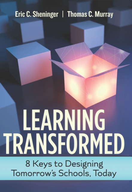 Learning Transformed : 8 Keys to Designing Tomorrow's Schools, Today, PDF eBook